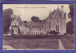 58 - COSNE - CHATEAU De PEZEAU -  - Cosne Cours Sur Loire