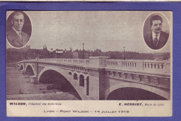 69 - LYON - PONT WILSON - EN MÉDAILLON - WILSON PRESIDENT Des ETATS UNIES  Et E. HERRIOT  MAIRE De LYON -  - Lyon 3