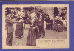 63 - TYPES Et COUTUMES D'AUVERGNE - BOURRÉE  -  GROUPE DANSEURS -  - Auvergne