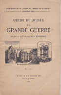 GUIDE DU MUSEE DE LA GRANDE GUERRE - 1901-1940