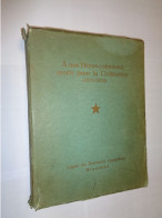 Livre D'or : A Nos Héros Coloniaux Morts Pour La Civilisation ( 1870 - 1908 ) Ligue Du Souvenir Congolais - History
