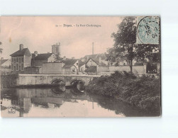 TROYES : Le Pont Charlemagne - état - Troyes
