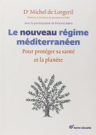 Nouveau Regime Méditerranéen (le): Pour Protéger Sa Santé Et La Planète - Sonstige & Ohne Zuordnung