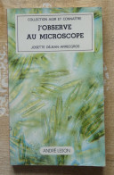 J'observe Au Microscope De Josette Déjean-Arrecgros Editions Leson, Collection Agir Et Connaître - Wissenschaft