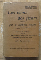 Les Noms Des Fleurs Trouvés Par La Méthode Simple De Gaston Bonnier 1951 - Sciences