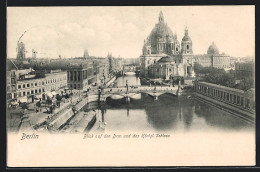 AK Berlin, Blick Auf Den Dom Und Das Königliche Schloss  - Mitte