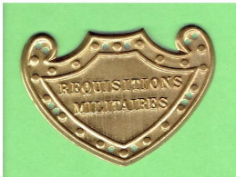 INSIGNE DE BRASSARD 1939 1945 WWII REQUISITIONS MILITAIRES EN TOLE EMBOUTIE 6,1 X 4,4 CM. - 1939-45