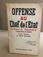 Offense Au Chef De L'etat / Le Procés Du " Réquisitoire "/ Compte Rendu Des Débats - Andere & Zonder Classificatie