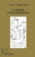 L'injure à Fleur De Peau - Andere & Zonder Classificatie