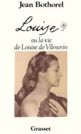 Louise Ou La Vie De Louise De Vilmorin - Biographie