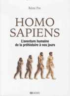 HOMO SAPIENS. L' AVENTURE HUMAINE DE LA PREHISTOIRE A NOS JOURS - Other & Unclassified