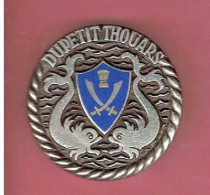 INSIGNE ESCORTEUR D ESCADRE DUPETIT THOUARS D625 FABRICANT ARTHUS BERTRAND 1956 1988 MARINE NATIONALE - Barche