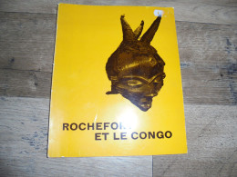 ROCHEFORT ET LE CONGO Régionalisme Famenne Exposition Catalogue Art Africain Afrique James Thiriar Sculpture Masque - Belgien