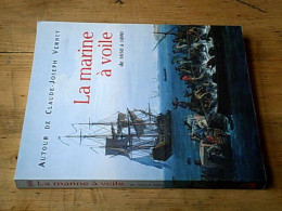 La Marine à Voile De 1650 à 1890. Autour De Claude-Joseph Vernet - Andere & Zonder Classificatie