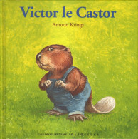 Drôles De Petites Bêtes N° 46 : Victor Le Castor - Antoon Krings - Gallimard Jeunesse - Autres & Non Classés