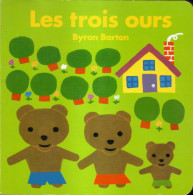 Trois Ours (Les) (gros Cartonnage) - Byron Barton - Ecole Des Loisirs - Autres & Non Classés