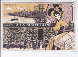PUBLICITE : Magasin De Modes Et Chapellerie "a La Chatelaine" à NANTES - Très Bon état - Advertising