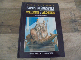 SAINTS GUERISSEURS DE WALLONIE ET D'ARDENNE Régionalisme Maladie Saint Roch Géry Eloi Méen Mort Sainte Odile Rita - Belgium