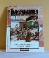 Le Transpatagonien : Voyage Dans L'insolite... - EO - 1989 - Deubelbeiss - Casterman - Originalausgaben - Franz. Sprache