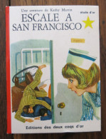 Escale à San Francisco, Une Aventure De Kathy Martin. Editions Des Deux Coqs D'or. 1967 - Andere & Zonder Classificatie