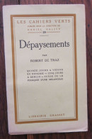 Dépaysements De Robert De Traz. Librairie Grasset, "Les Cahiers Verts"-29. 1923, Exemplaire Sur Vergé Bouffant Numéroté - 1901-1940