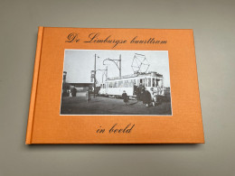 De Limburgse Buurttram In Beeld   Door André Ver Elst   Zaltbommel  1980   TRAM TRAMWAY - Sonstige & Ohne Zuordnung
