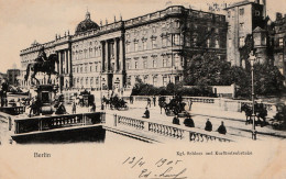 Berlin Kgl. Schloss Und Kurfürstenbrücke - Autres & Non Classés