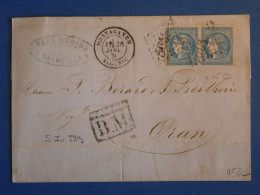 DN0 BUREAUX FRANCAIS ALGERIE  LETTRE RARE  BM 1871 MOSTAGANEM A ORAN +PAIRE DE BORDEAUX N°45 A + AFF. INTERESSANT+++ - 1849-1876: Période Classique