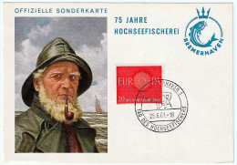 Official Special Card 75 Years Of Deep Sea Fishing Bremerhaven Stamp 20 EUROPA CEPT Special Seal June 25, 1961 - Cartoline - Usati