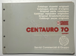 Catalogo Parti Di Ricambi Originali SAME Trattori - Centauro 70 Export - 1988  - Autres & Non Classés
