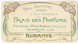 RARE Carte Parfum  PALAIS DES PARFUMS - FLORAMYE De L.T. PIVER - Calendrier De 1906-1907 Au Verso - Antiguas (hasta 1960)