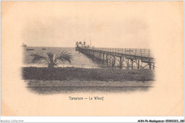 AHNP6-0716 - AFRIQUE - MADAGASCAR - TAMATAVE - Le Wharf - Madagascar