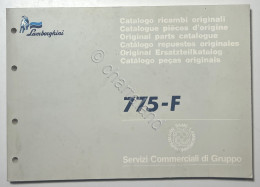 Catalogo Ricambi Originali Lamborghini Trattori - 775-F - Ed. 1990 - Andere & Zonder Classificatie