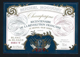 Etiquette Champagne  Brut Blanc De Blancs  Bicentenaire De La Révolution Française  Michel Rocourt  Le Mesnil Sur Oger M - Champan