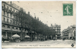 CPA Voyagé * TOULOUSE Place Esquirol Marché Aux Fleurs - Toulouse