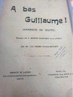 PATRIOTIQUE 14-18 / A BAS GUILLAUME  /MIRON D AUSSY  JEAN LIVELY /AIR LA NOIRE DE BRUANT - Partitions Musicales Anciennes