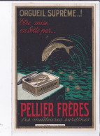 PUBLICITE : Les Ardines En Boite PELLIER Frères (illustrée Par Georges FAIVRE) - Très Bon état - Werbepostkarten