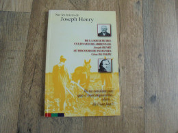 SUR LES TRACES DE JOSEPH HENRY Régionalisme Ardenne Société Cultivateurs Discours De Patignies Agriculture Haut Fays - Belgien