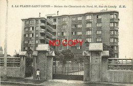 93 LA PLAINE-SAINT-DENIS. Maison Des Cheminots Du Nord Rue Du Landy - Saint Denis