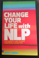 Change Your Life With NLP : The Powerful Way To Make Your Whole Life Better : Lindsey Agness : GRAND FORMAT - Psicologia/Filosofia