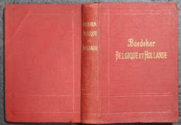 BAEDEKER BELGIQUE ET HOLLANDE Y COMPRIS LE LUXEMBOURG 1905. BON ETAT  480 PAGES.   VOIR IMAGES - Belgique