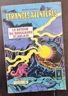 ETRANGES AVENTURES N°67. Le Retour Du Dinosaure écarlate. Comics Pocket Aredit En 1980 - Kleine Formaat