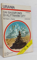 45086 Urania N. 605 1972 - Barrington Bayley - Dai Bassifondi Di Klittman City - Fantascienza E Fantasia