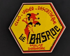 AUTOCOLLANT LE BASROC - CLUB VIDEO DISCOTHEQUE - SARLAT 24  DORDOGNE - Stickers