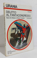 68618 Urania N. 725 1977 - G. De Weese - Delitto Al Fantacongresso - Mondadori - Fantascienza E Fantasia