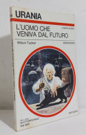68643 Urania 1978 N. 743 - Wilson Tucker - L'uomo Che Veniva Dal Futuro - Sciencefiction En Fantasy