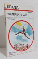 68659 Urania 1978 N. 753 - Ron Goulart - Watergate 2021 - Mondadori - Sciencefiction En Fantasy