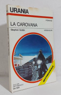 68682 Urania 1979 N. 771 - Stephen Goldin - La Carovana - Mondadori - Ciencia Ficción Y Fantasía