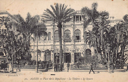 ALGER - Place De La République - Le Théâtre - Le Square - Alger