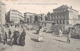 CONSTANTINE - Le Théâtre Et La Pkace De La Bourse - Konstantinopel